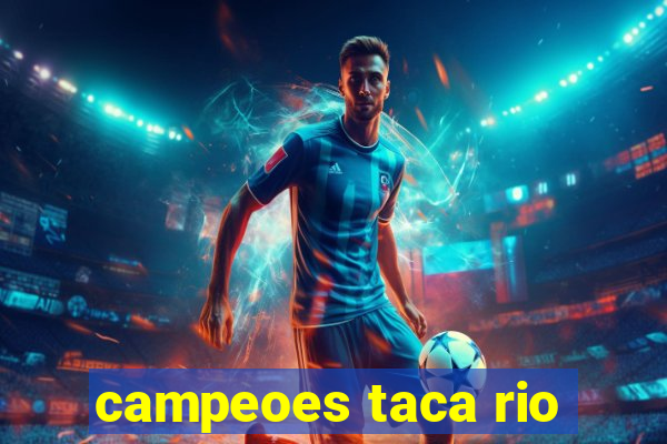 campeoes taca rio